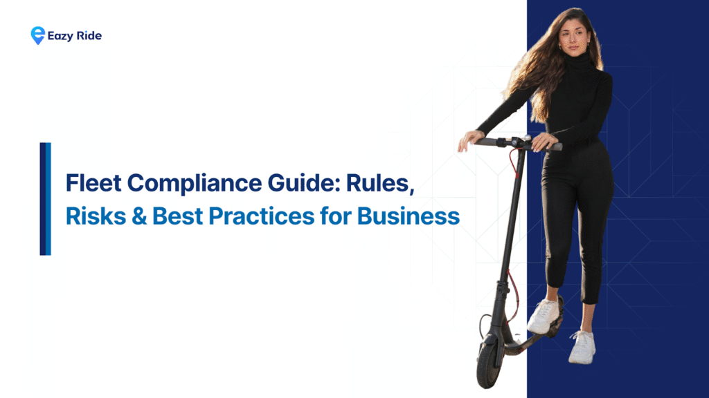 Fleet Compliance Guide: Rules, Risks & Best Practices for Business