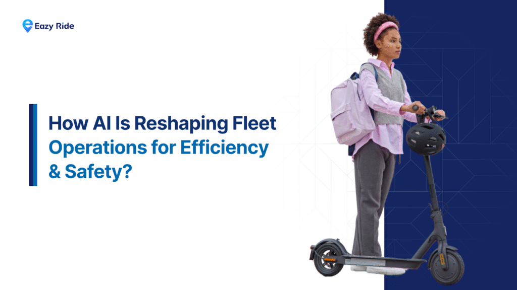 How AI Is Reshaping Fleet Operations for Efficiency & Safety?