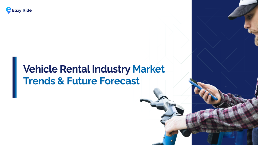 Vehicle Rental Industry Market Trends and Future Forecast