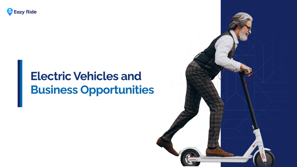 Electric Vehicles Business Opportunities: Markets, Models, and ROI
