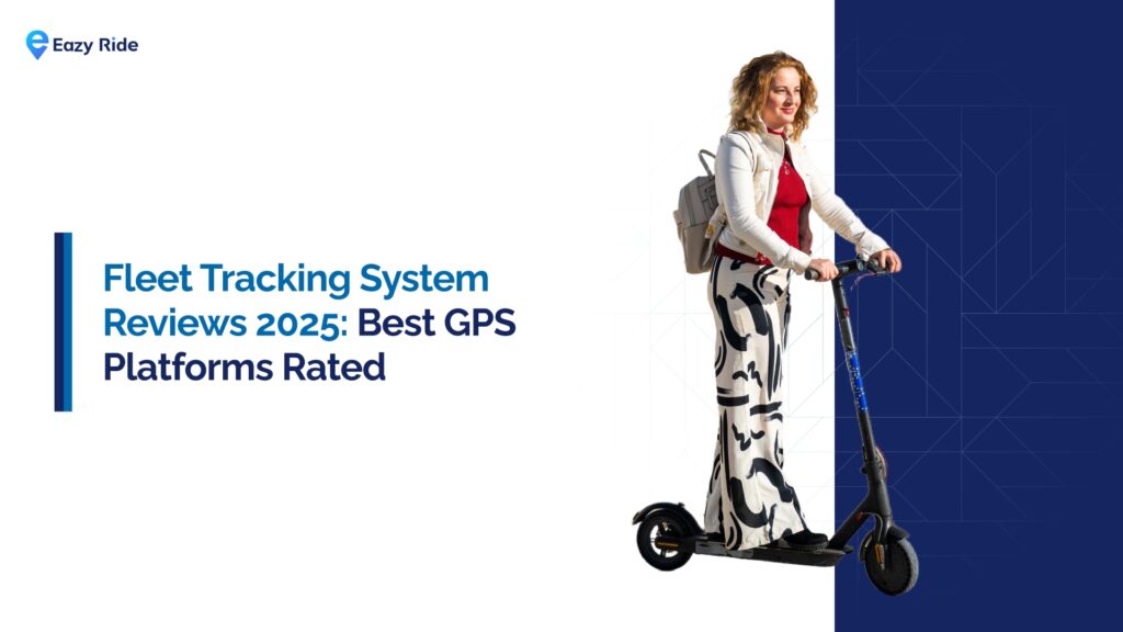 Fleet Tracking System Reviews 2025: Best GPS Platforms Rated