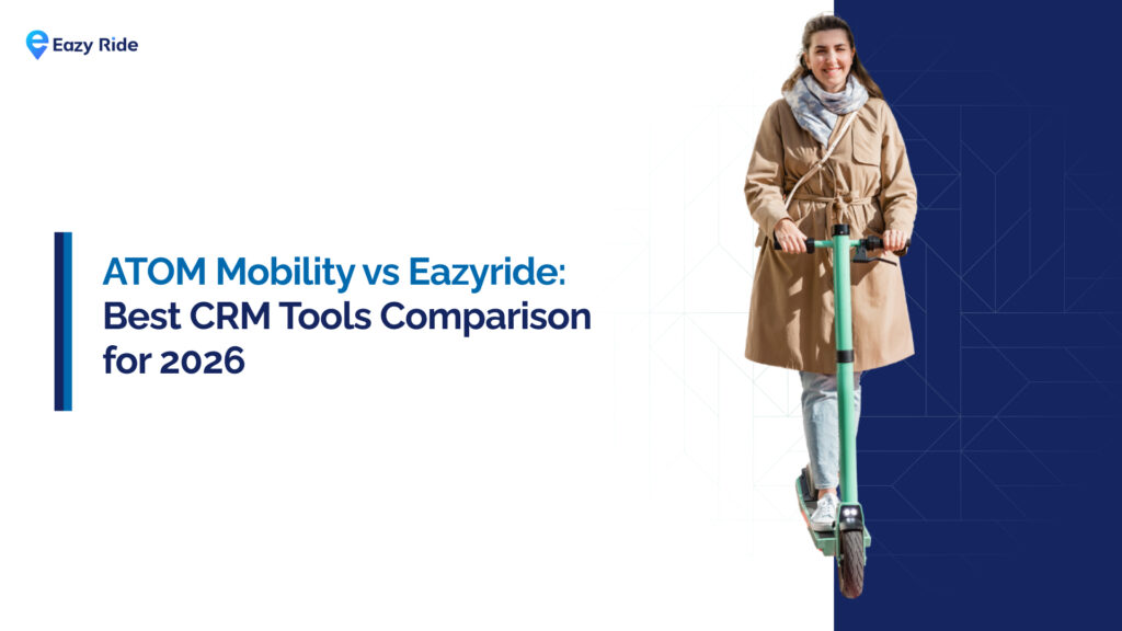 ATOM Mobility vs EazyRide: Best CRM Tools Comparison for 2026