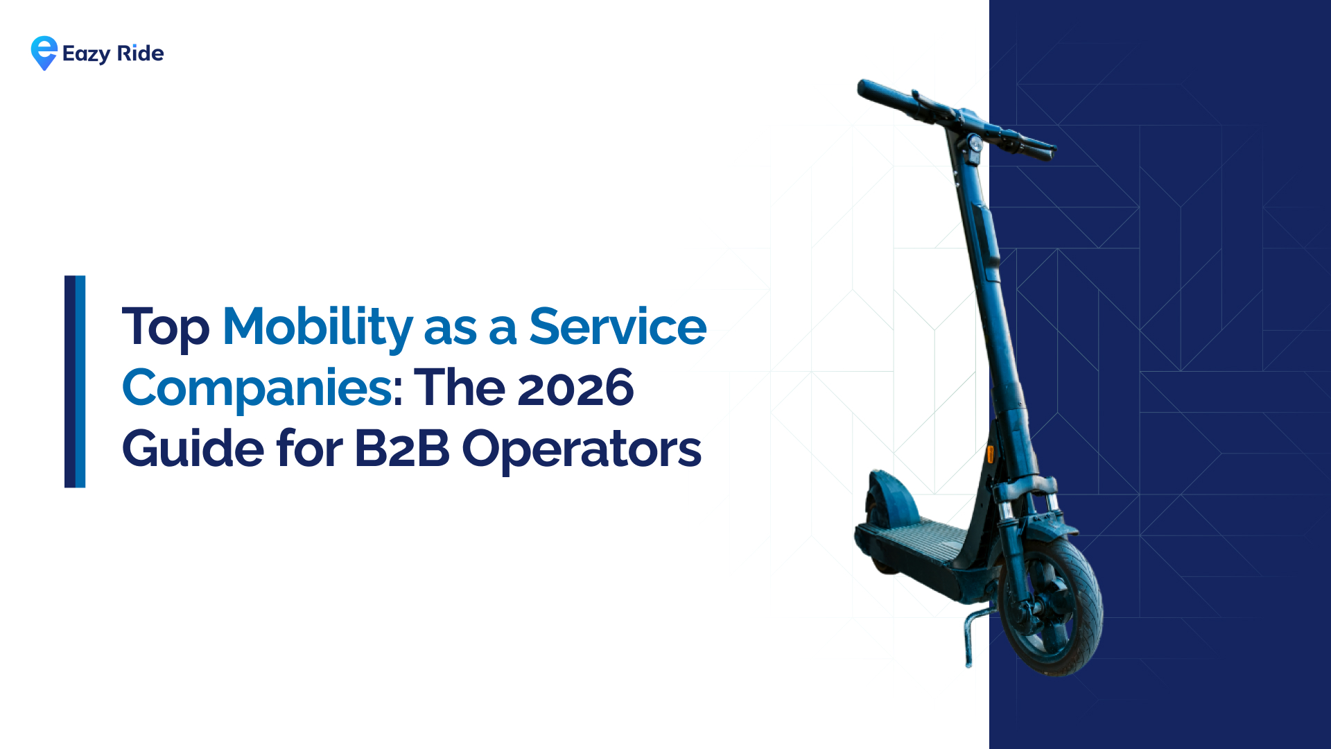 Top Mobility as a Service Companies: The 2026 Guide for B2B Operators