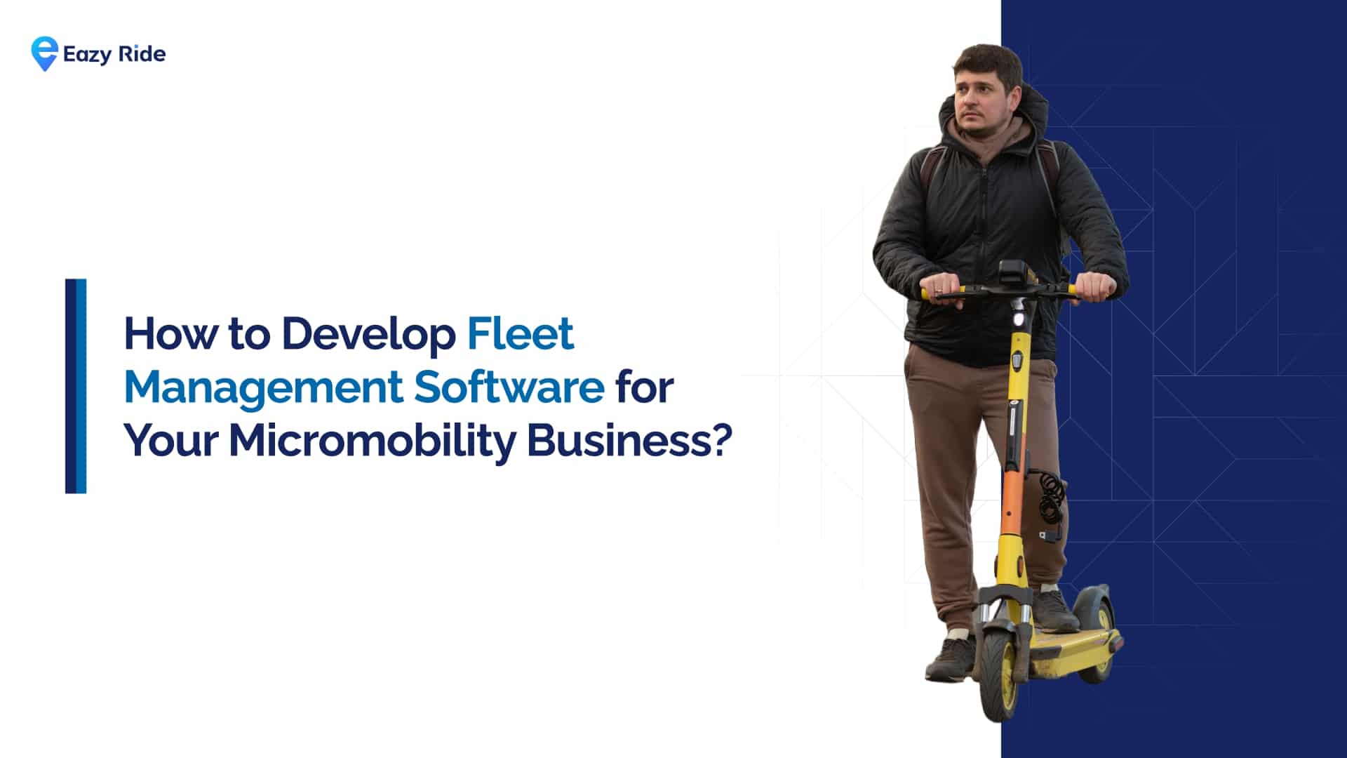 How to Develop Fleet Management Software for Your Micromobility Business?